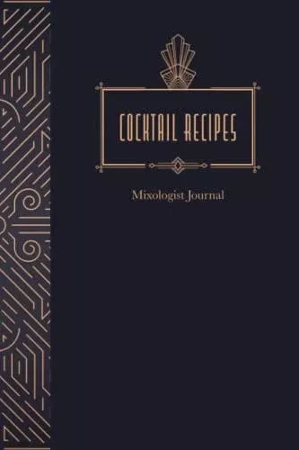 cocktail-recipe-journal-blank-page-mixologist-journal-bartender-diy-home-mixolog Cocktail Recipe Journal - Blank Page Mixologist Journal for Bartender DIY Home Mixology - 6X9 Bartending Recipe Log Notebook: A Journal for Writing Your Own Cocktail Recipes