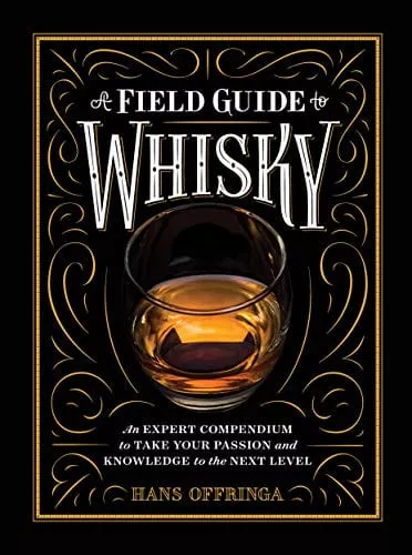 field-guide-to-whisky-expert-compendium-to-take-your-passion-knowledge-to-next-l A Field Guide to Whisky: An Expert Compendium to Take Your Passion and Knowledge to the Next Level