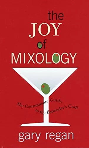 joy-mixology-consummate-guide-to-bartender-s-craft The Joy of Mixology: The Consummate Guide to the Bartender's Craft