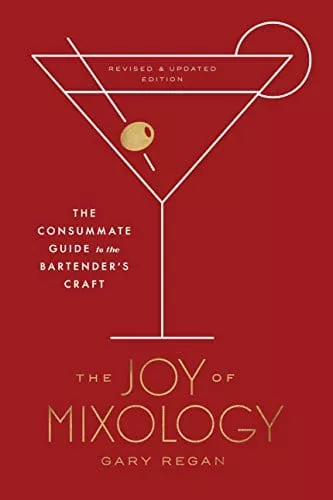 joy-mixology-revised-updated-edition-consummate-guide-to-bartender-s-craft The Joy of Mixology, Revised and Updated Edition: The Consummate Guide to the Bartender's Craft