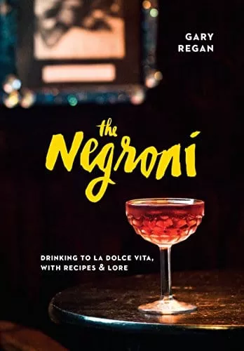 negroni-drinking-to-la-dolce-vita-with-recipes-lore The Negroni: Drinking to La Dolce Vita, with Recipes & Lore